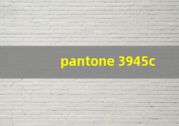 pantone 3945c